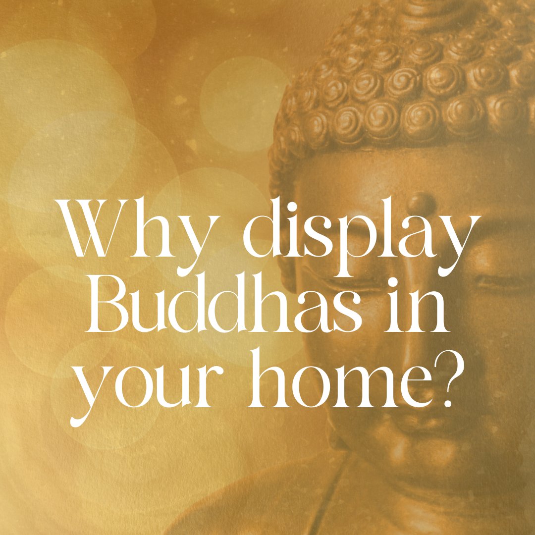 Why display Buddhas in your home - Knight Inspired 